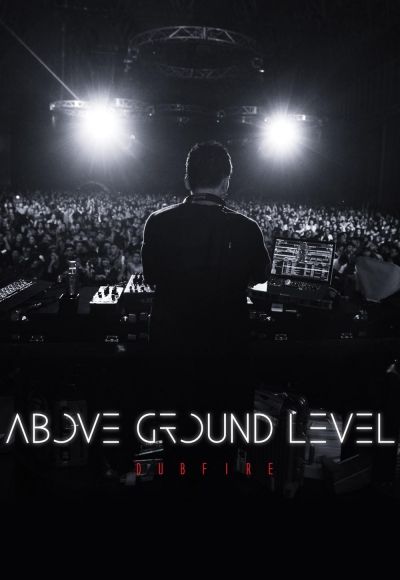 Above Ground Level: Dubfire