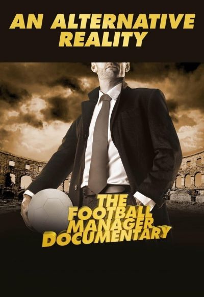 An Alternative Reality: The Football Manager Documentary