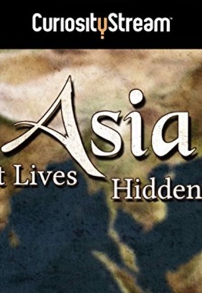 Asia: Secret Lives, Hidden Places