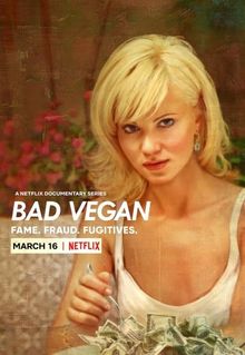 Bad Vegan: Fame. Fraud. Fugitives.