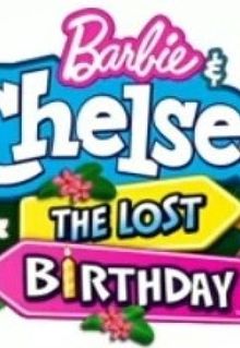 Barbie & Chelsea: The Lost Birthday