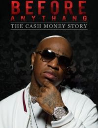 Before Anythang: The Cash Money Story