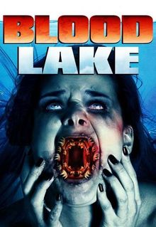 Blood Lake: Attack of the Killer Lampreys