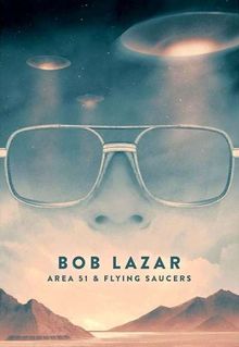 Bob Lazar: Area 51 & Flying Saucers