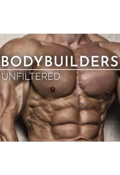 Bodybuilders Unfiltered