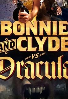 Bonnie & Clyde vs. Dracula