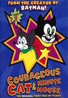 Courageous Cat and Minute Mouse