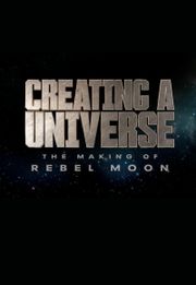 Creating a Universe: The Making of Rebel Moon