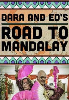 Dara & Ed's Road to Mandalay