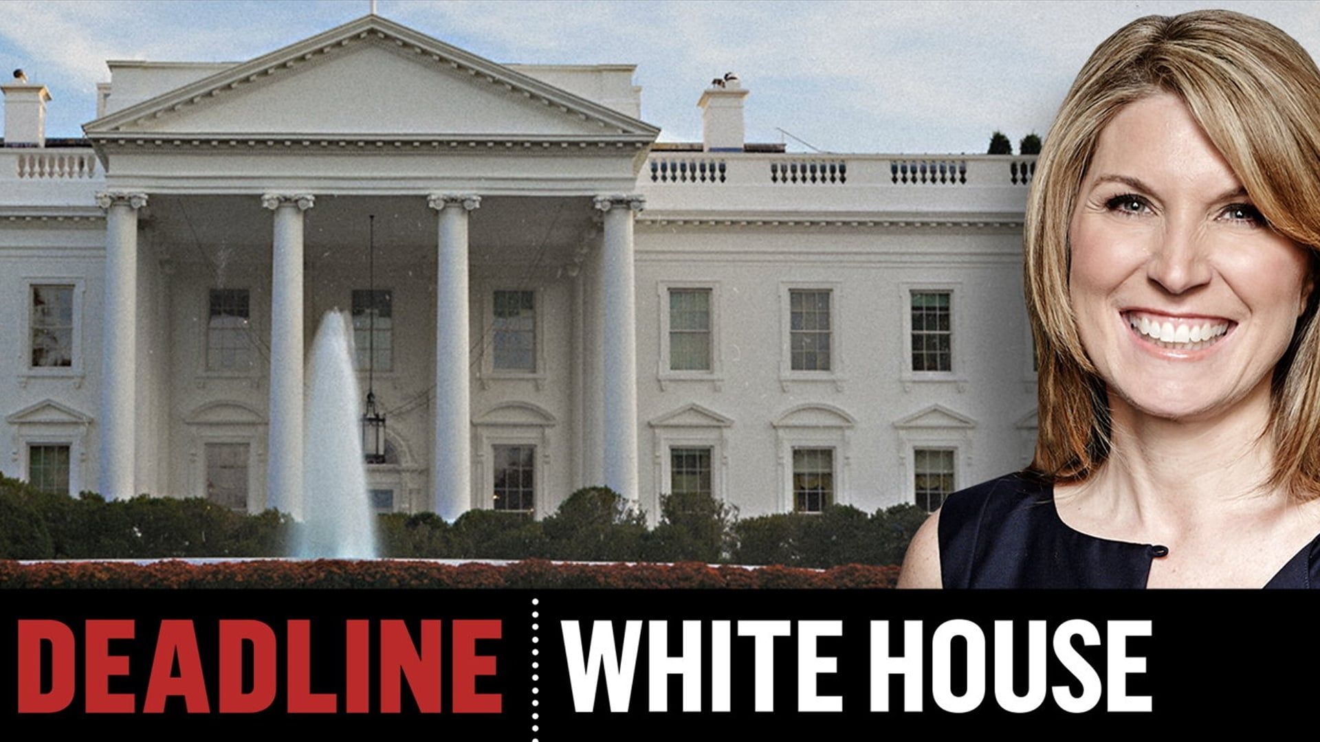 Deadline: White House