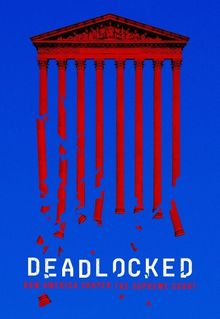 Deadlocked: How America Shaped the Supreme Court