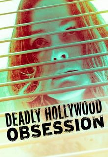 Deadly Hollywood Obsession