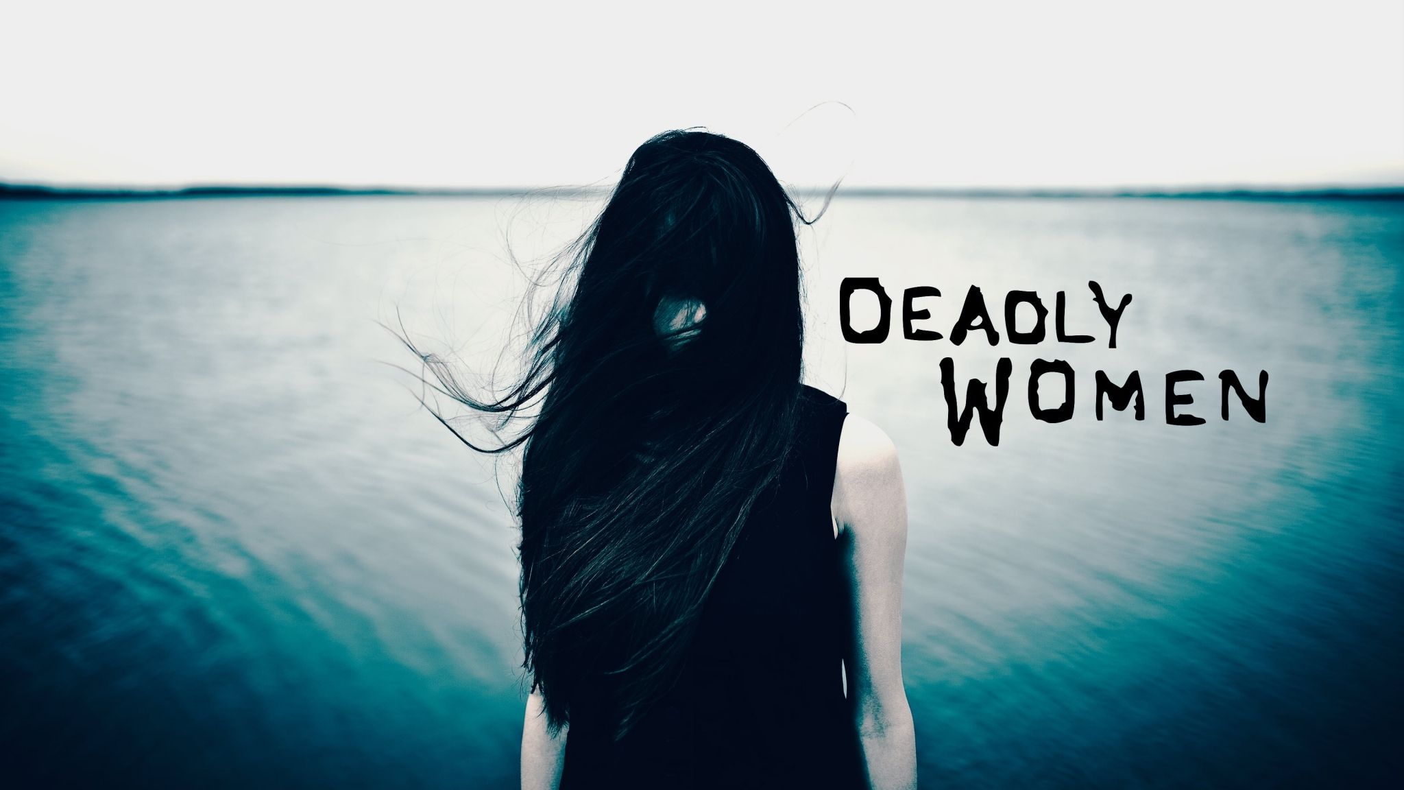 Deadly Women