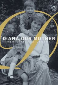 Diana, Our Mother: Her Life and Legacy