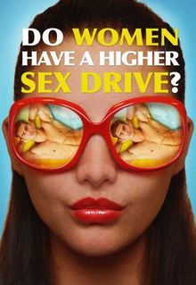 Do Women Have a Higher Sex Drive?