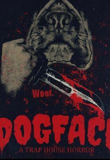 Dogface: A TrapHouse Horror