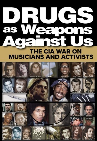 Drugs as Weapons Against Us: The CIA War on Musicians and Activists