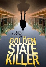 Evil Among Us: The Golden State Killer