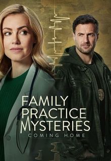 Family Practice Mysteries: Coming Home