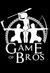 Game of Bros