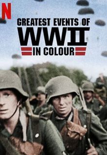 Greatest Events of WWII in Colour