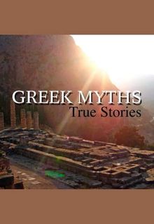 Greek Myths True Stories