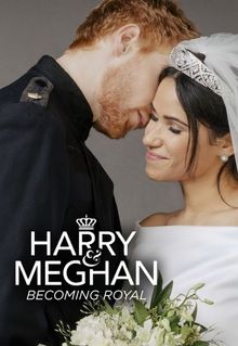 Harry & Meghan: Becoming Royal