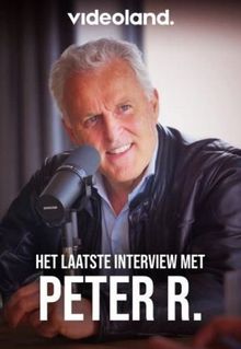 Het Laatste Interview Met Peter R.