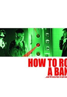 How to Rob a Bank (and 10 Tips to Actually Get Away with It)