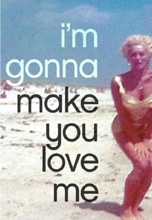 I'm Gonna Make You Love Me