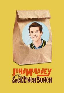 John Mulaney & the Sack Lunch Bunch