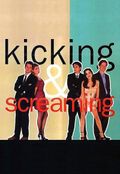 Kicking and Screaming