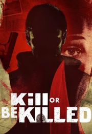 Kill or Be Killed