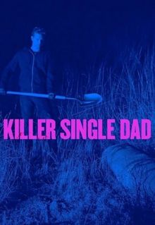 Killer Single Dad