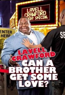Lavell Crawford: Can a Brother Get Some Love