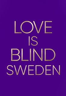 Love Is Blind: Sweden