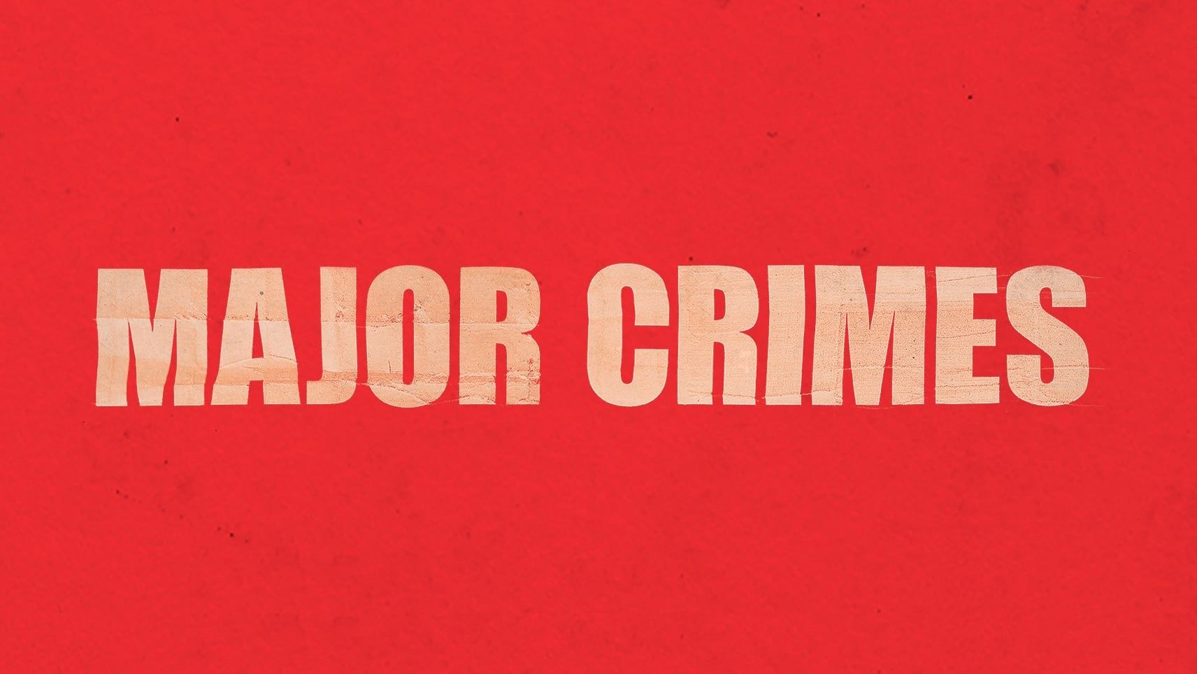 Major Crimes