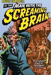 Man with the Screaming Brain