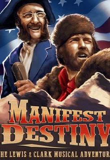 Manifest Destiny: The Lewis & Clark Musical Adventure