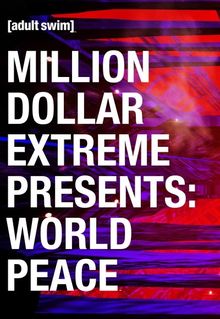 Million Dollar Extreme Presents: World Peace