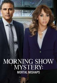 Morning Show Mystery: Mortal Mishaps