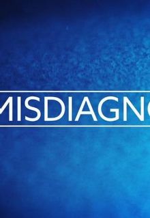 My Misdiagnosis