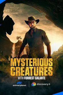 Mysterious Creatures with Forrest Galante