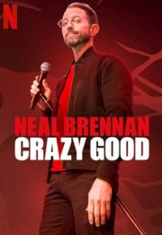 Neal Brennan: Crazy Good