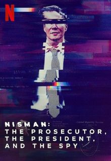 Nisman. The Prosecutor, the President and the Spy