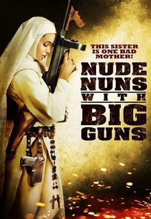 Nude Nuns with Big Guns