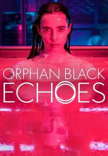 Orphan Black: Echoes