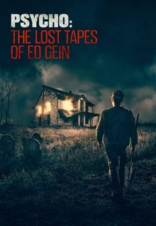 Psycho: The Lost Tapes of Ed Gein