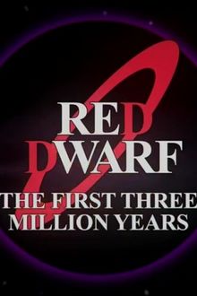 Red Dwarf: The First Three Million Years