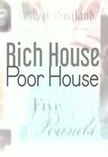 Rich House, Poor House